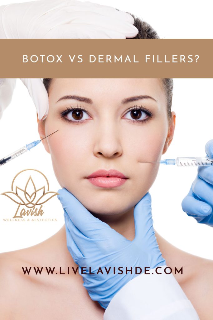 Botox Vs Dermal Fillers Lavish Wellness Blog